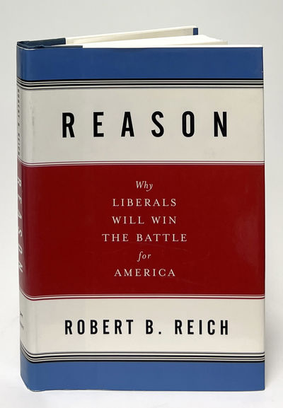 Reason; Why Liberals Will Win the Battle for America
