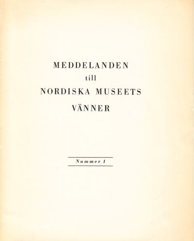 Meddelanden till Nordiska museets vänner. Nr. 1.