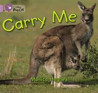 Carry Me: A wordless picture book showing how different animals carry their young. (Collins Big Cat)