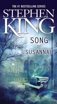 The Dark Tower VI: Song of Susannah by King, Stephen