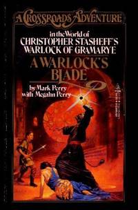 A WARLOCK&#039;S BLADE - A Crossroads Adventure in the World of Christopher Stasheff&#039;s Warlock of Gramarye by Perry, Mark; Perry, Megahn (re: Christopher Stasheff) - 1987