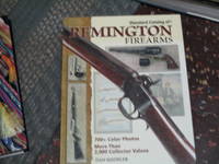 Standard Catalog Of Remington Firearms by Dan Shideler - 2008-03-28