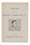 Speeches by the Rev. Dr. Martin Luther King, Jr. About the War in Vietnam