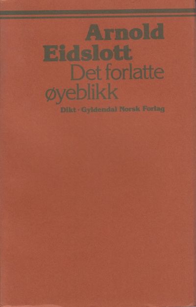 Det forlatte øyeblikk. Dikt.