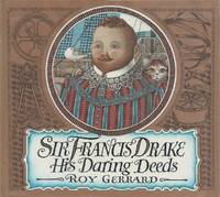 Sir Francis Drake: His Daring Deeds
