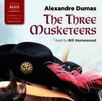 The Three Musketeers (Naxos Complete Classics) by Alexandre Dumas - 2014-04-01