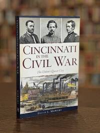 Cincinnati in the Civil War: The Union's Queen City (Civil War Series)