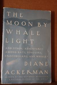 'The Moon by Whale Light And Other Adventures Among Bats, Penguins, Crocodilians, and Whales