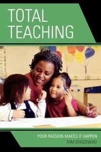 Total Teaching : Your Passion Makes It Happen