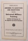 Answers to Questions and Objections Regarding Universal Military Training. Combined with Questions for the Opponents and Useful Quotations. Third Edition