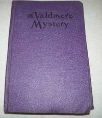 The Valdmere Mystery or the Atomic Ray by Milton Richards - 1929