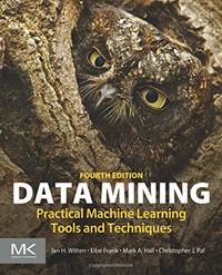 Data Mining: Practical Machine Learning Tools and Techniques (Morgan Kaufmann Series in Data...