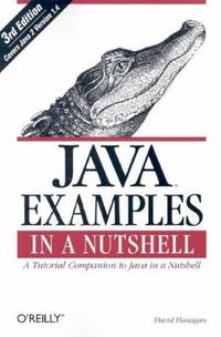 Java Examples in a Nutshell : A Tutorial Companion to Java in a Nutshell by David Flanagan - 2004