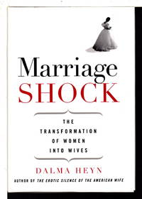 image of MARRIAGE SHOCK: The Transformation of Women into Wives.