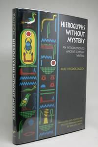 image of Hieroglyphs Without Mystery. An Introduction to Ancient Egyptian Writing.. Translated and Adapted for English Speaking Readers By Ann Macy Roth
