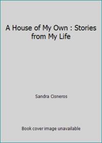 A House of My Own : Stories from My Life