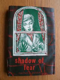 Shadow of Fear by Rachel C. aka Rachel Cosgrove Payes - First edition first printing - 1961 - from Scene of the Crime Books, IOBA (SKU: biblio12908)