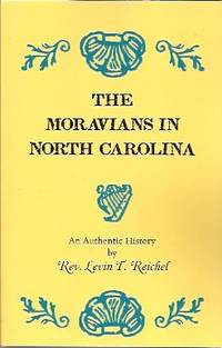 The Moravians in North Carolina:  An Authentic History