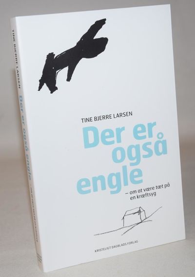Der er også engle - om at være tæt på en kræftsyg.