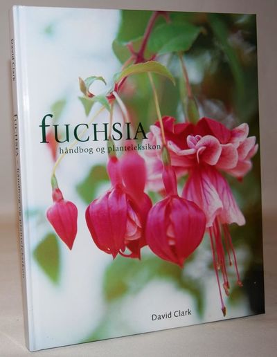 Fuchsia - håndbog og planteleksikon.