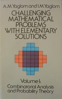 cover of Challenging Mathematical Problems with Elementary Solutions Volume 1: Combinationall Analysis and Probability Theory