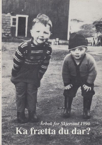 Ka frætta du dar? Årbok for Skjerstad 1990.
