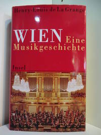 Wien. Eine Musikgeschichte by La Grange, Henry-Louis de - 1997