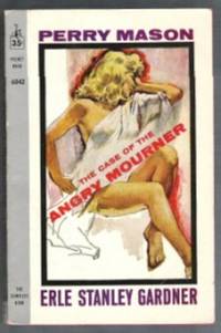 THE CASE OF THE ANGRY MOURNER by Gardner, Erle Stanley - 1961