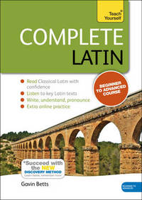 Complete Latin Beginner to Intermediate Book and Audio Course: Learn to read, write, speak and...