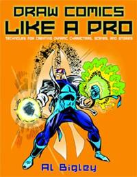 Draw Comics Like a Pro: Techniques for Creating Dynamic Characters, Scenes, and Stories