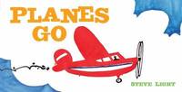 Planes Go : (Airplane Books for Kids 2-4, Transporation Books for Kids)
