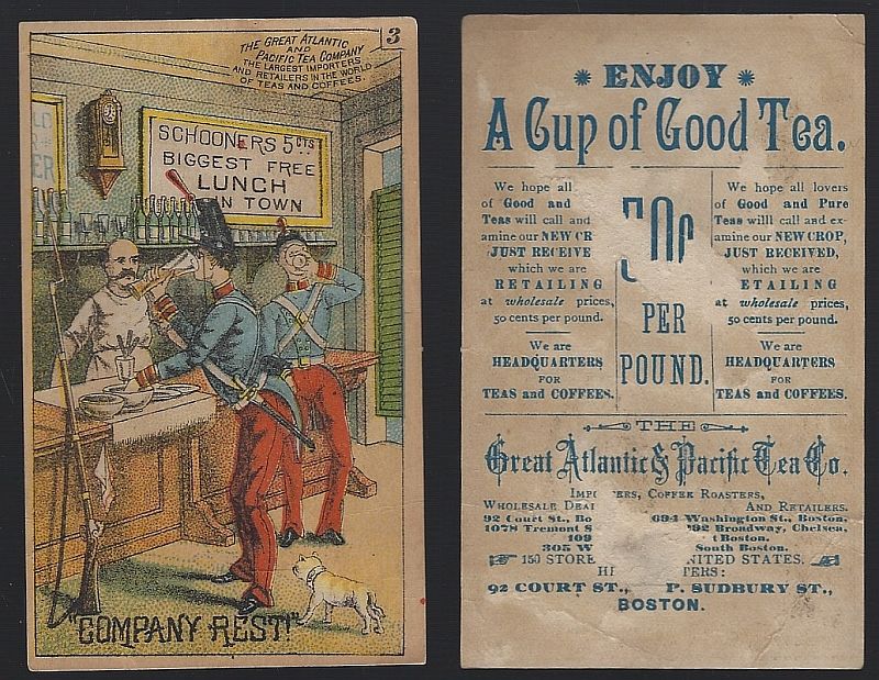 VICTORIAN TRADE CARD FOR GREAT ATLANTIC AND PACIFIC TEA COMPANY WITH SOLDIERS AT BAR, COMPANY REST