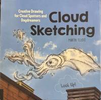 Cloud Sketching - Creative Drawing For Cloud Spotters & Daydreamers