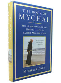 THE BOOK OF MYCHAL The Surprising Life and Heroic Death of Father Mychal  Judge