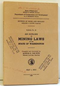 Bulletin No. 41: An Outline of Mining Laws of the State of Washington and Supplement No. 1 by Van Nuys, Morton H - 1953