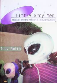 image of Little Gray Men. Roswell and the Rise of Popular Culture