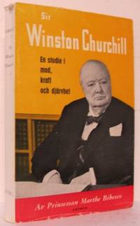 Sir Winston Churchill. En studie i mod, kraft och…