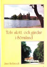 Tolv slott och gårdar i Sörmland.