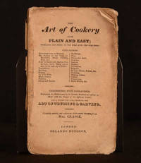 The Art of Cookery Made Plain and Easy; Excelling Any Thing of the Kind Ever Yet Published