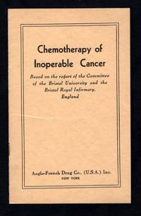 Chemotherapy of Inoperable Cancer : Based on the Report of the Committee of the Bristol University and the Bristol Royal Infirmary, England - The Use of Lead