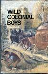 Wild Colonial Boys (Australian Classics Series)