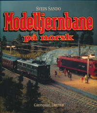 Modelljernbane på norsk. En bok om norske jernbaner i full størrelse og i modell.