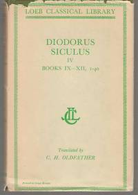 Diodorus Siculus  Library of History, Volume IV, Books 9-12.40 by Siculus, Diodorus &  C. H. Oldfather - 1946