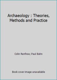 image of Archaeology : Theories, Methods and Practice
