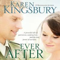 Ever After (Even Now Series #2) by Karen Kingsbury - Hardcover - Book Club Edition - 2007 - from Sea Glass Book Company (SKU: 2020-0320)