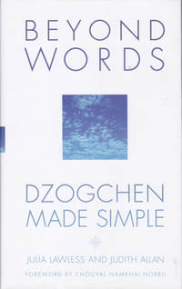 Beyond Words: Dzogchen Made Simple by Julia Lawless - Hardcover - 2003 - from Goulds Book Arcade (SKU: 160765)