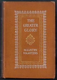 The Greater Glory. A Story of High Life.  Second Edition by Maartens, Maarten