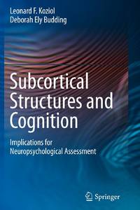 Subcortical Structures and Cognition : Implications for Neuropsychological Assessment