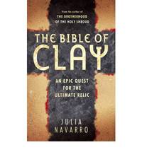 The Bible of Clay by Navarro, Julia - 2009