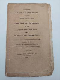 REPORT OF THE COMMITTEE APPOINTED ON THE 11TH NOVEMBER ON THAT PART OF THE MESSAGE OF THE PRESIDENT OF THE UNITED STATES, WHICH RELATES TO THE EMBARGO LAWS
